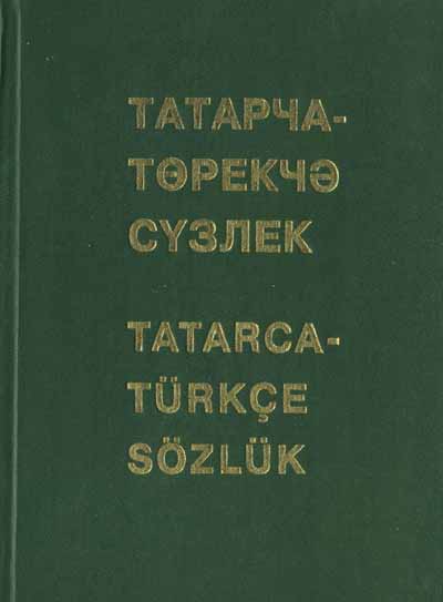 Tatar-Törekçe Sözlük -Tatar-Turkce Sözlük - Qazan – Kiril-Latin- 997- 497s